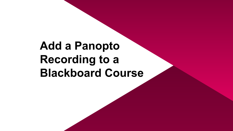 Add a Panopto Recording to a Blackboard Course