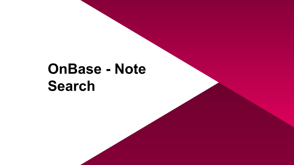 OnBase - Note Search