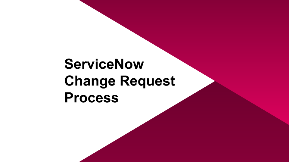ServiceNow Change Request Process